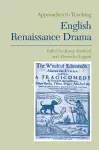 Approaches to Teaching English Renaissance Drama cover