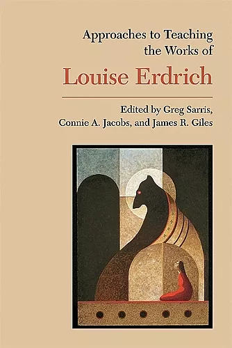 Approaches to Teaching the Works of Louise Erdrich cover