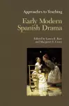 Approaches to Teaching Early Modern Spanish Drama cover