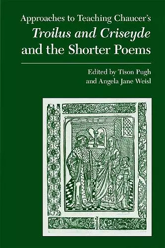 Approaches to Teaching Chaucer's Troilus and Criseyde and the Shorter Poems cover