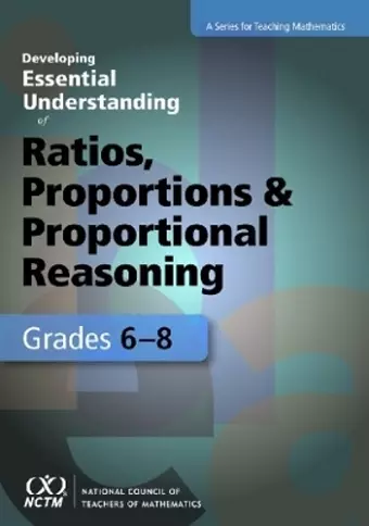 Developing Essential Understanding of Ratios, Proportions, and Proportional Reasoning in Grades 6-8 cover