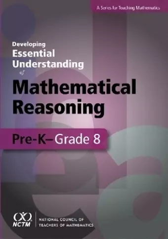 Developing Essential Understanding - Mathematical Reasoning in Grades Pre-K- Grade 8 cover