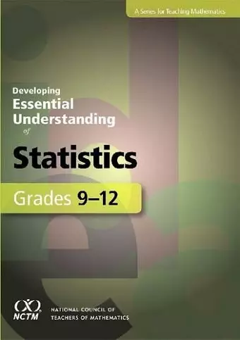 Developing Essential Understanding of Statistics for Teaching Mathematics in Grades 9-12 cover