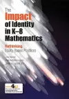 The Impact of Identity in K-8 Mathematics cover