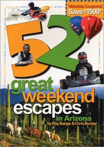 52 Great Weekend Escapes in Arizona cover