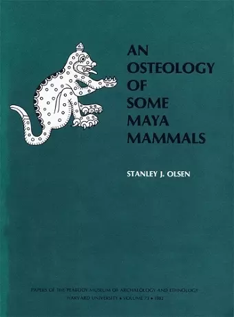 An Osteology of Some Maya Mammals cover