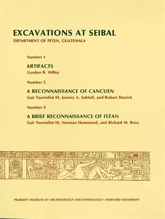 Excavations at Seibal, Department of Peten, Guatemala cover