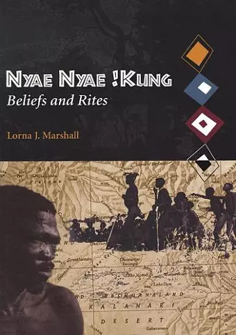 Nyae Nyae !Kung Beliefs and Rites cover