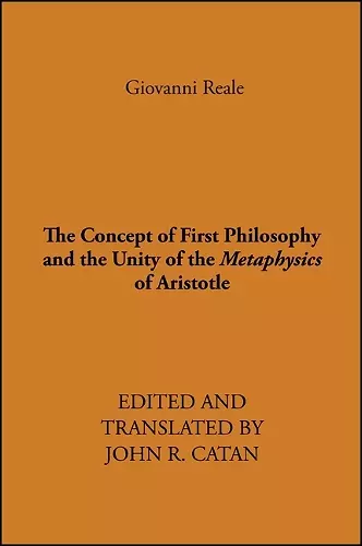 The Concept of First Philosophy and the Unity of the Metaphysics of Aristotle cover