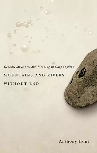 Genesis, Structure, and Meaning in Gary Snyder's Mountains and Rivers Without End cover