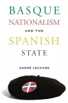 Basque Nationalism And The Spanish State cover