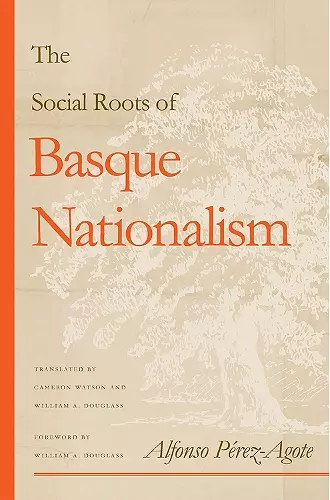 The Social Roots of Basque Nationalism cover