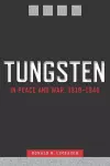 Tungsten in Peace and War, 1918-1946 cover