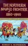 Northern Navajo Frontier 1860 1900 cover