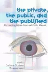 Private, the Public, and the Published cover