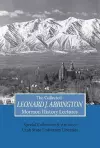 Collected Leonard J Arrington Mormon History Lectures cover