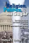 Religion, Politics, and Sugar cover