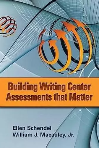 Building Writing Center Assessments That Matter cover