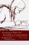 Securing a Place for Reading in Composition cover