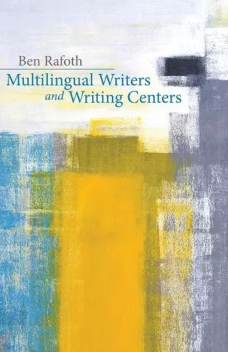 Multilingual Writers and Writing Centers cover