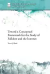 Toward a Conceptual Framework for the Study of Folklore and the Internet cover