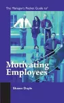 The Manager's Pocket Guide to Motivating Employees cover