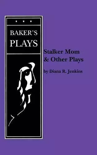 Stalker Mom and Other Plays cover