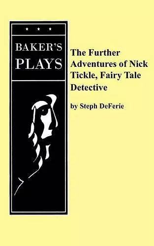 The Further Adventures of Nick Tickle, Fairytale Detective cover
