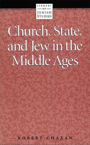 Church, State and Jew in the Middle Ages cover