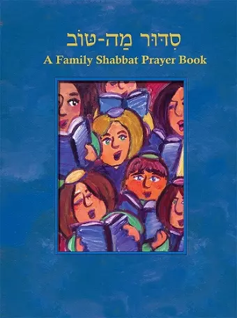 Siddur Mah Tov (Conservative): A Family Shabbat Prayer Book cover