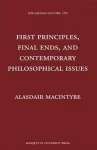 First Principles, Finals Ends, and Contemporary Philosophical Issues cover