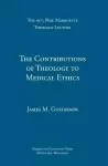 The Contributions of Theology to Medical Ethics cover