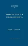 Abraham between Torah and Gospel cover