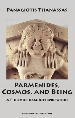 Parmenides, Cosmos and  Being cover