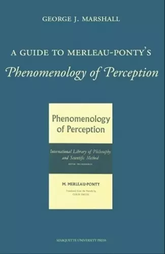 A Guide to Merleau-Ponty's Phenomenology of Perception cover