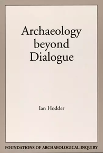 Archaeology Beyond Dialogue cover