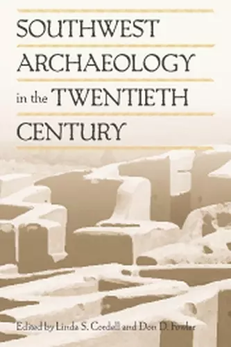 Southwest Archaeology in the Twentieth Century cover