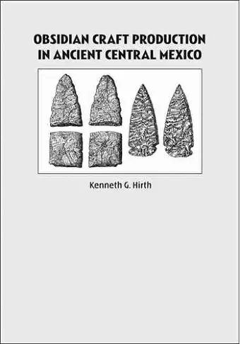 Obsidian Craft Production in Ancient Central Mexico cover