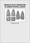 Obsidian Craft Production in Ancient Central Mexico cover