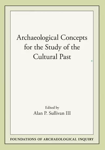 Archaeological Concepts for the Study of the Cultural Past cover