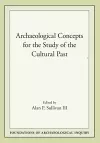 Archaeological Concepts for the Study of the Cultural Past cover