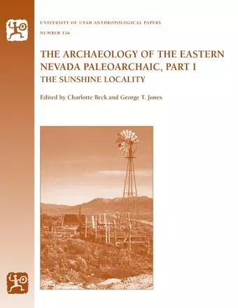 The Archaeology of the Eastern Nevada Paleoarchaic, Part 1 cover