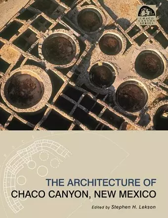 The Architecture of Chaco Canyon, New Mexico cover