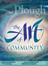 Plough Quarterly No. 18 - The Art of Community cover