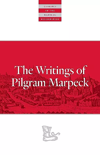 Writings Of Pilgram Marpeck cover