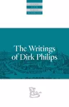 The Writings Of Dirk Philips cover