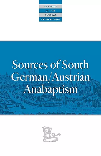 Sources of South German/Austrian Anabaptism cover
