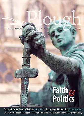 Plough Quarterly No. 24 – Faith and Politics cover