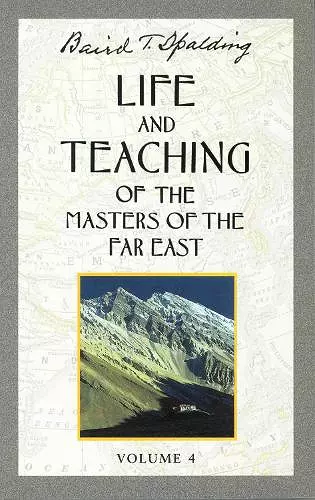 Life and Teaching of the Masters of the Far East: Volume 4 cover