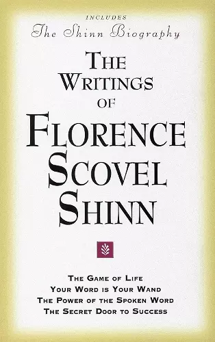 The Writings of Florence Scovel Shinn cover